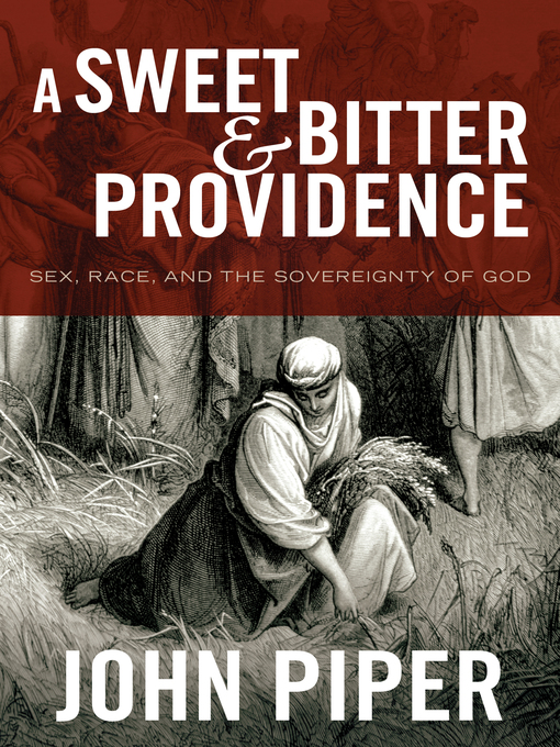 Title details for A Sweet and Bitter Providence by John Piper - Available